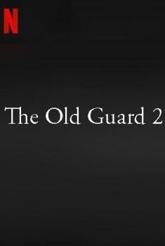 The Old Guard 2 (2024)